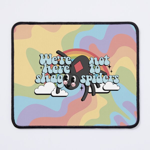 Item preview, We're not here to shag spiders (Aussie Memes) designed and sold by Ashley Castleton.