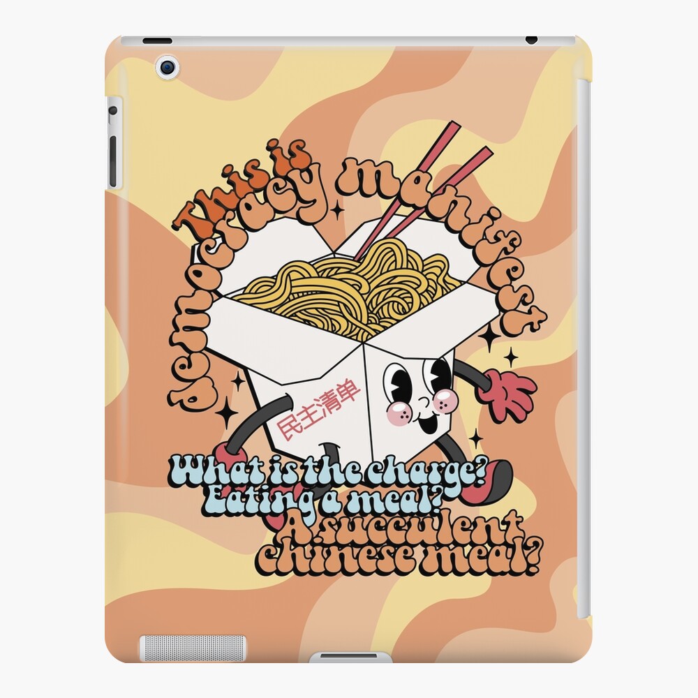 Democracy Manifest A Succulent Chinese Meal Aussie Memes Ipad Case And Skin For Sale By 3001