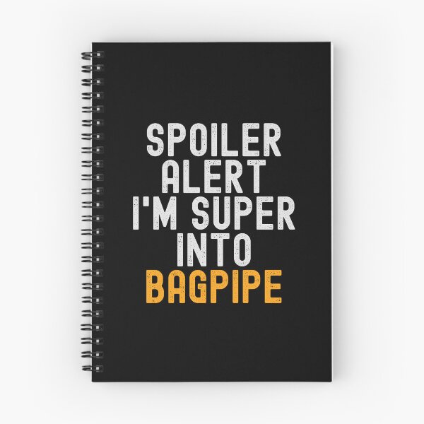 Item preview, Funny Spoiler Alert I'm Super Into Bagpipe designed and sold by kindxinn.