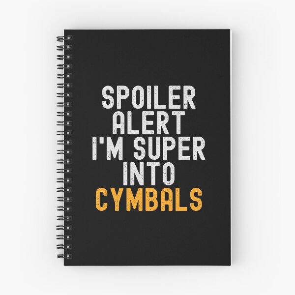 Item preview, Funny Spoiler Alert I'm Super Into Cymbals designed and sold by kindxinn.