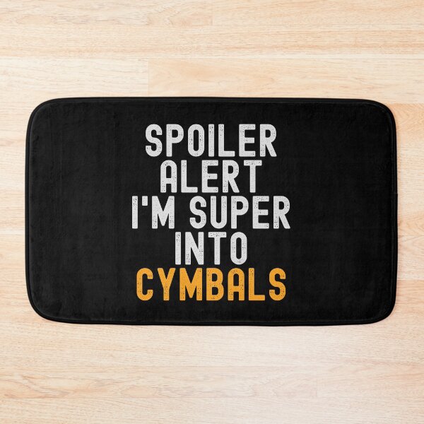 Item preview, Funny Spoiler Alert I'm Super Into Cymbals designed and sold by kindxinn.