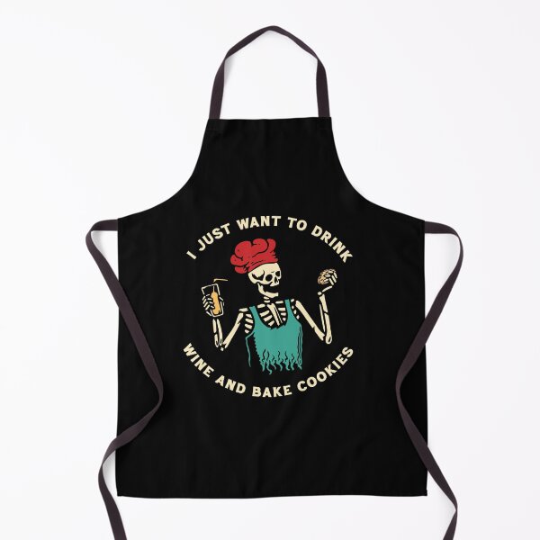 Item preview, I just want to drink wine and bake cookies  designed and sold by Scaryzz.