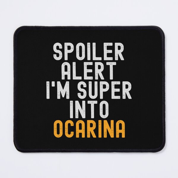 Item preview, Funny Spoiler Alert I'm Super Into Ocarina designed and sold by kindxinn.