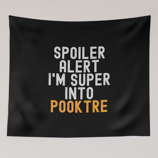 Item preview, Funny Spoiler Alert I'm Super Into Pooktre designed and sold by kindxinn.