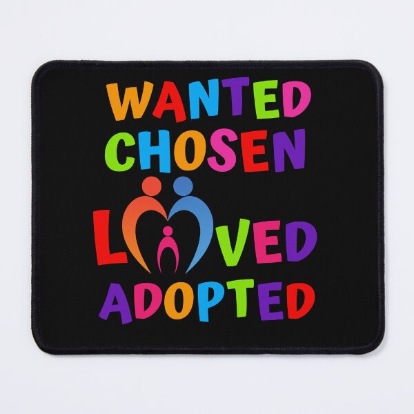Item preview,  Wanted Chosen Loved Adopted Foster Care Mom Dad Parents National Adoption Day designed and sold by WildAuraArt.