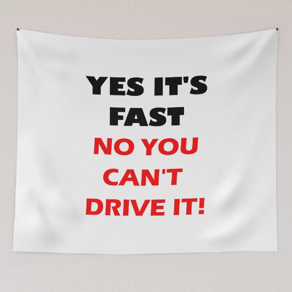 Item preview, YES IT'S FAST NO YOU CAN'T DRIVE IT! designed and sold by DomGDesign.