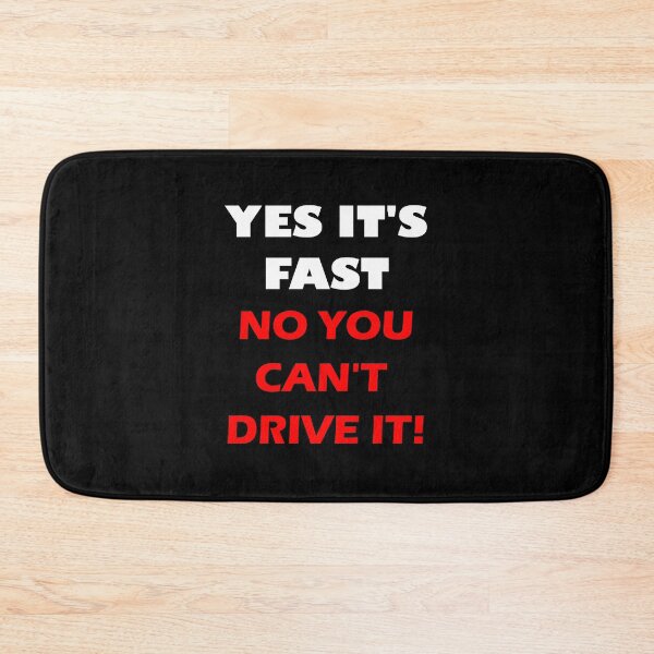 Item preview, YES IT'S FAST NO YOU CAN'T DRIVE IT! designed and sold by DomGDesign.