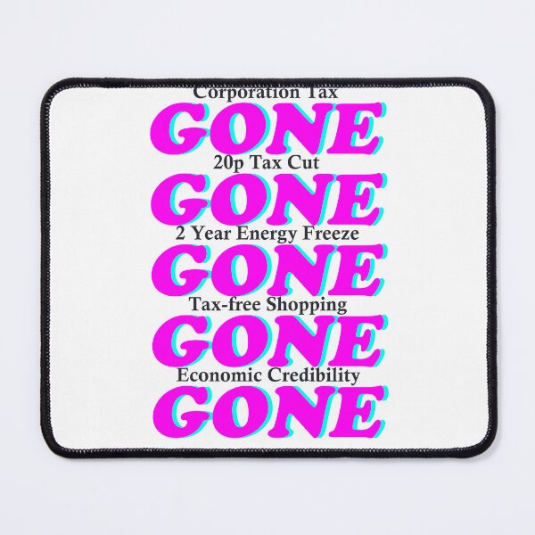 Item preview, Gone! Gone! Gone! UK Prime Minister Backtrack on Policies   designed and sold by MimsTees.