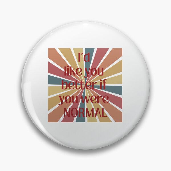 Item preview, I'd like you better if you were normal rainbow T-shirt designed and sold by Nerdygirlteez.