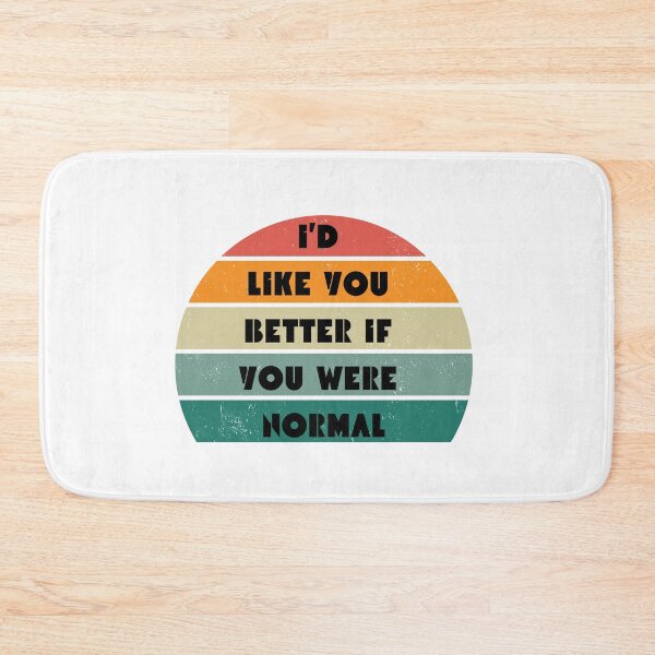 Item preview, I'd like you better if you were normal rainbow T-shirt designed and sold by Nerdygirlteez.