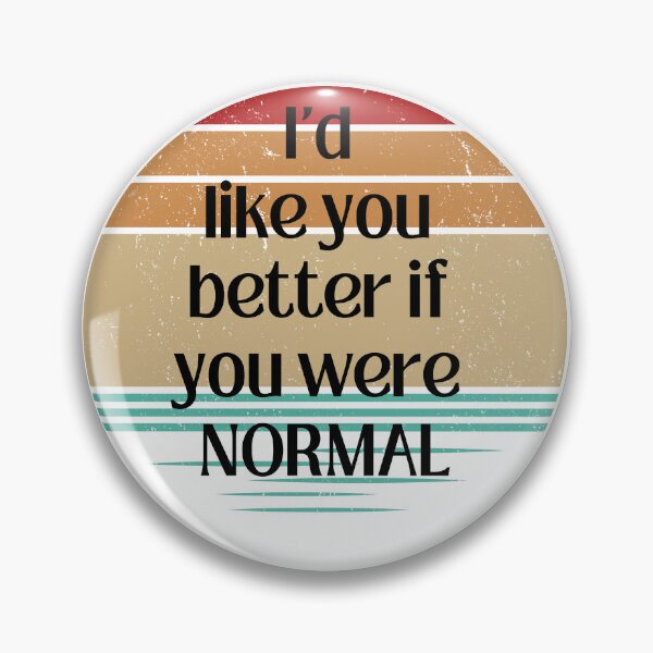 Item preview, I'd like you better if you were normal rainbow T-shirt designed and sold by Nerdygirlteez.