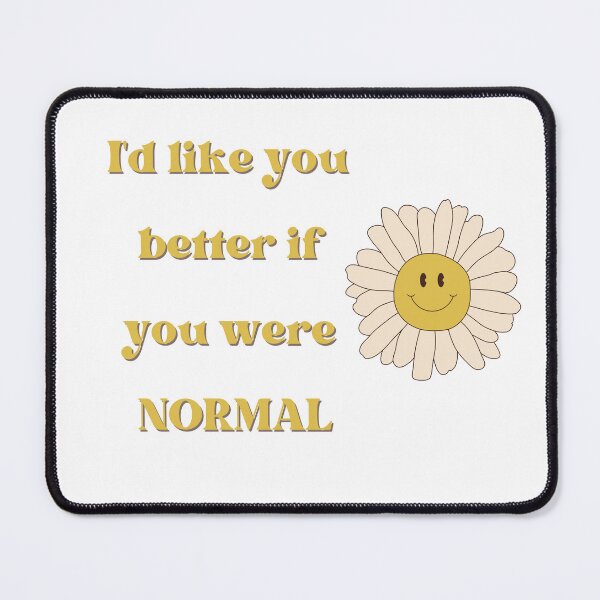 Item preview, I'd like you better if you were normal rainbow T-shirt designed and sold by Nerdygirlteez.