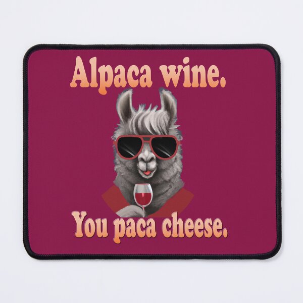 Item preview, Alpaca Wine You Paca Cheese designed and sold by Karen Simon.