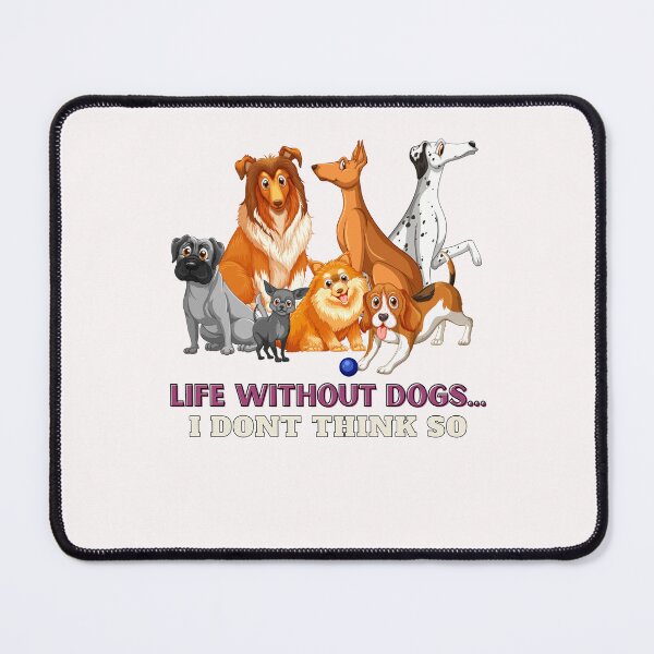 Item preview, Life Without Dogs I Don't Think So Funny Pet Quote designed and sold by XbaeX.