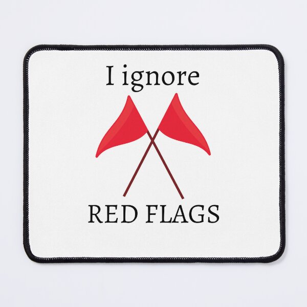 Item preview, I ignore red flags T-shirt designed and sold by Nerdygirlteez.