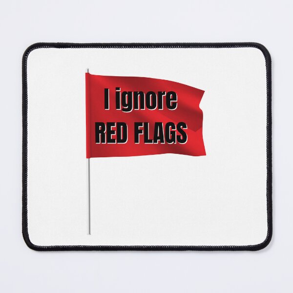 Item preview, I ignore red flags T-shirt designed and sold by Nerdygirlteez.