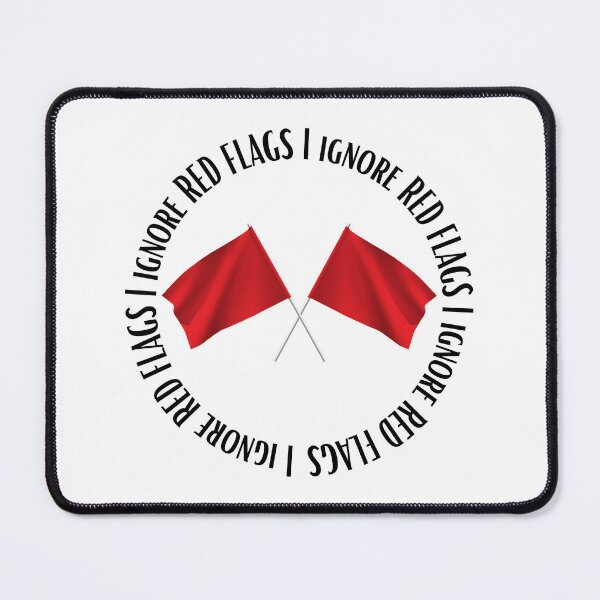 Item preview, I ignore red flags T-shirt designed and sold by Nerdygirlteez.