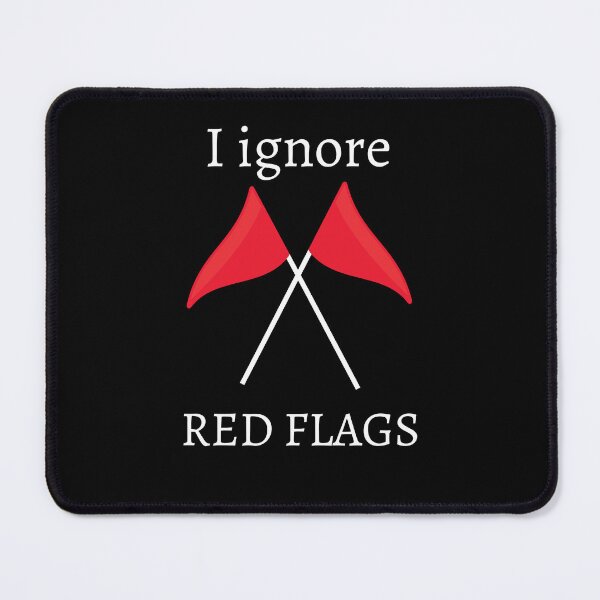 Item preview, I ignore red flags T-shirt designed and sold by Nerdygirlteez.