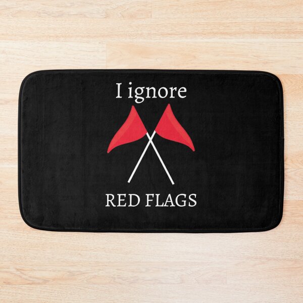 Item preview, I ignore red flags T-shirt designed and sold by Nerdygirlteez.