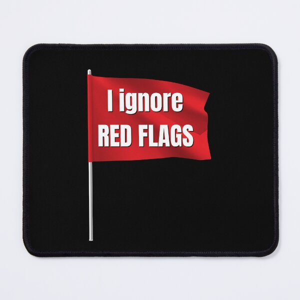 Item preview, I ignore red flags T-shirt designed and sold by Nerdygirlteez.