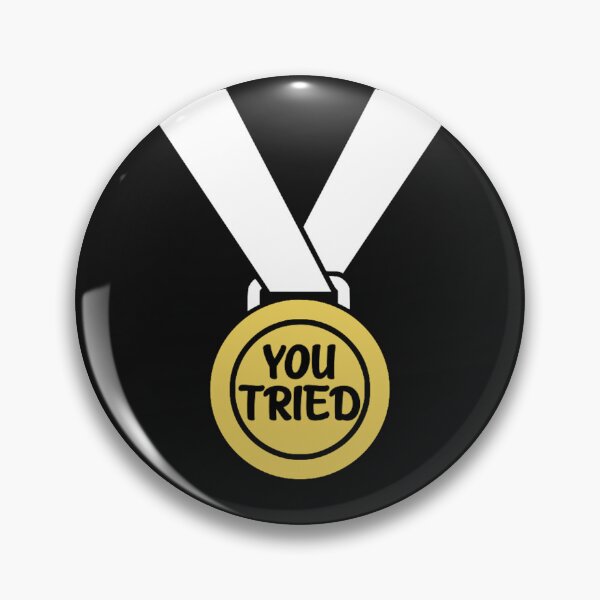 Item preview, You Tried Sarcastic Medal designed and sold by Bododobird.
