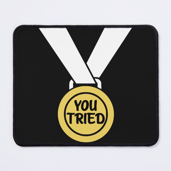 Item preview, You Tried Sarcastic Medal designed and sold by Bododobird.