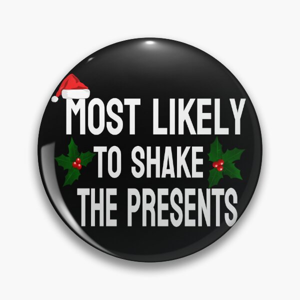Item preview, MOST LIKELY TO SHAKE THE PRESENTS designed and sold by leicha.