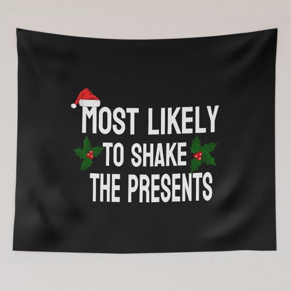 Item preview, MOST LIKELY TO SHAKE THE PRESENTS designed and sold by leicha.