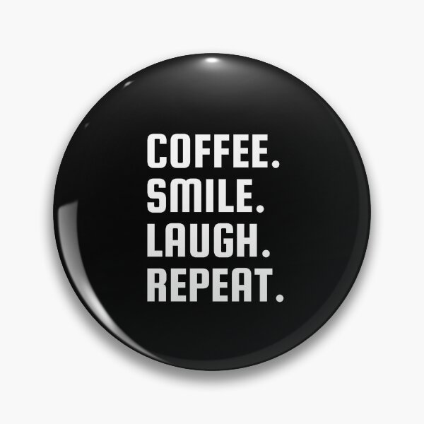 Item preview, COFFEE, SMILE, LAUGH, REPEAT designed and sold by grabbacuppajava.