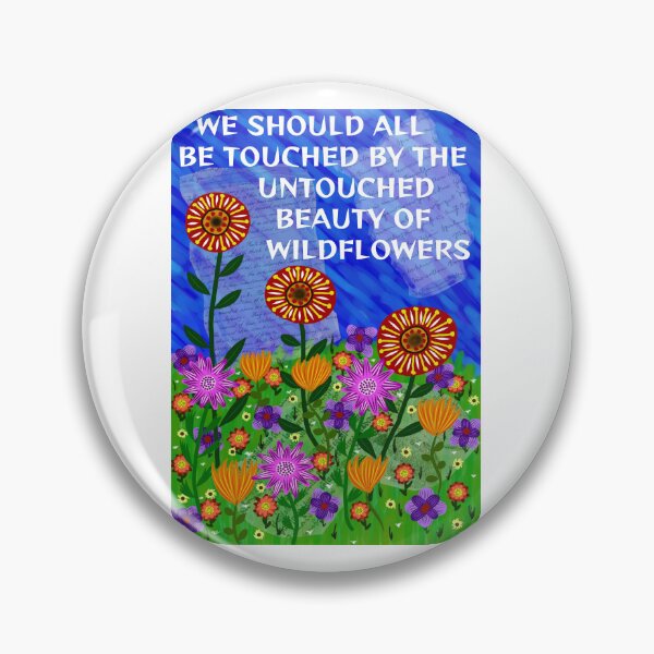 Item preview, Radical Feminist Humanist Quote - We Should All Be Touched By The Untouched Beauty Of Wildflowers designed and sold by LethalPixieDust.