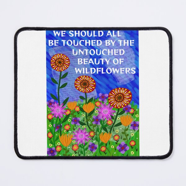Item preview, Radical Feminist Humanist Quote - We Should All Be Touched By The Untouched Beauty Of Wildflowers designed and sold by LethalPixieDust.