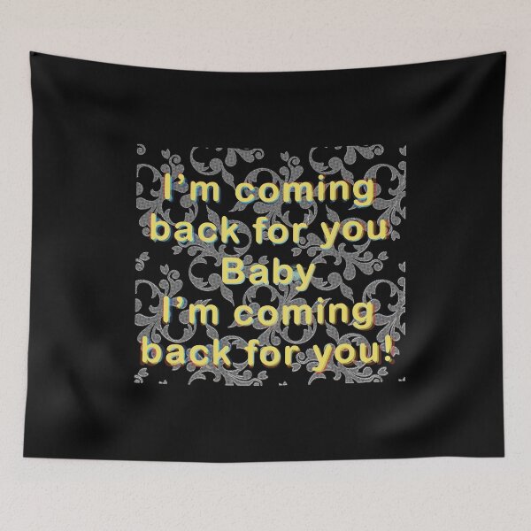 Item preview, I'm Coming Back For You designed and sold by SubtleSplit.