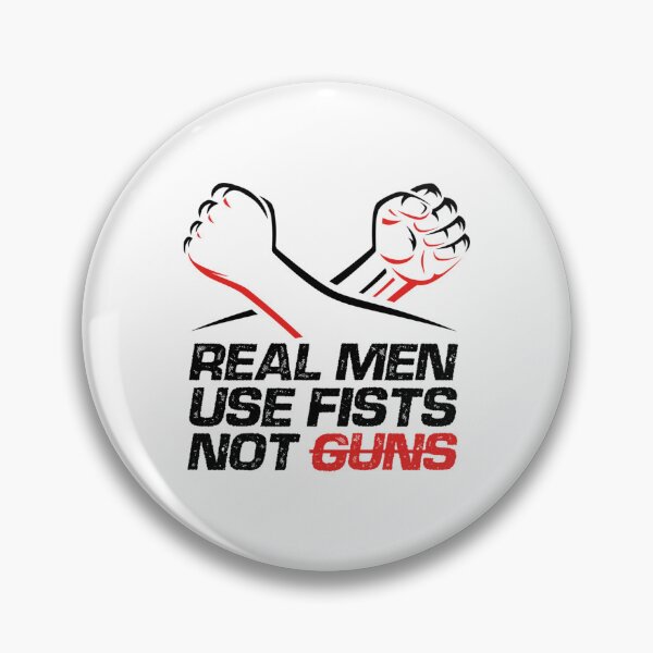 Item preview, Real Men Use Fists Not Guns  designed and sold by ElfriedaMiller.