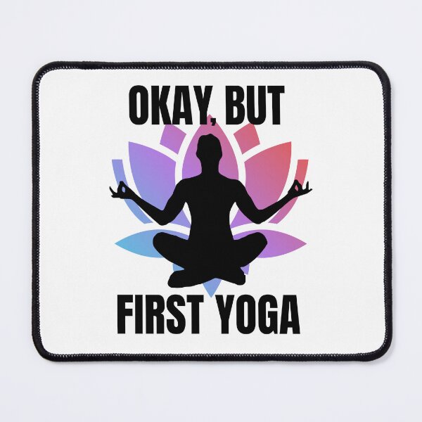 Item preview, Okay, but first yoga designed and sold by Marti t-shirts.