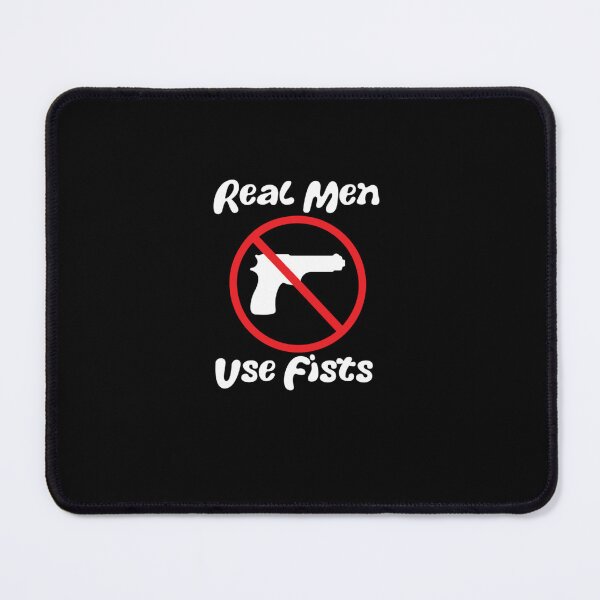 Item preview, real men use fists not gun designed and sold by ElfriedaMiller.