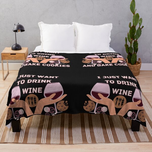 Item preview, Copy of I Just Want To Drink Wine And Bake Cookies designed and sold by NikkosDesigns.