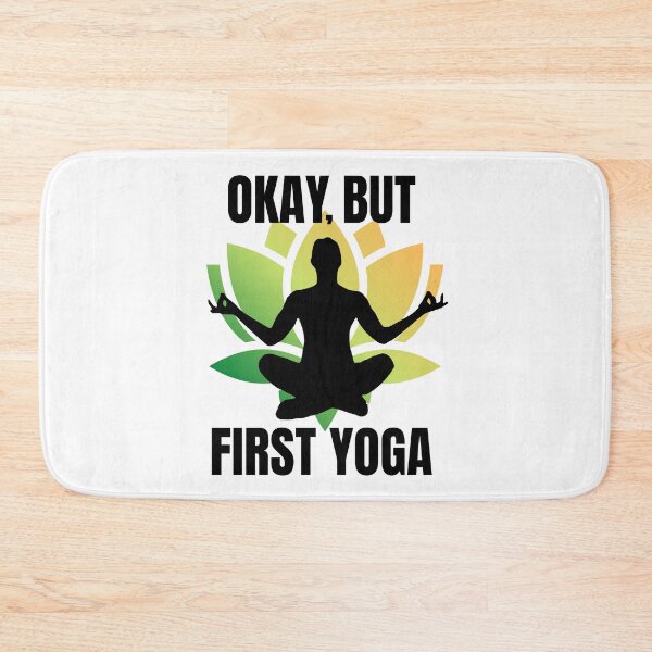 Item preview, Okay, but first yoga designed and sold by Marti t-shirts.