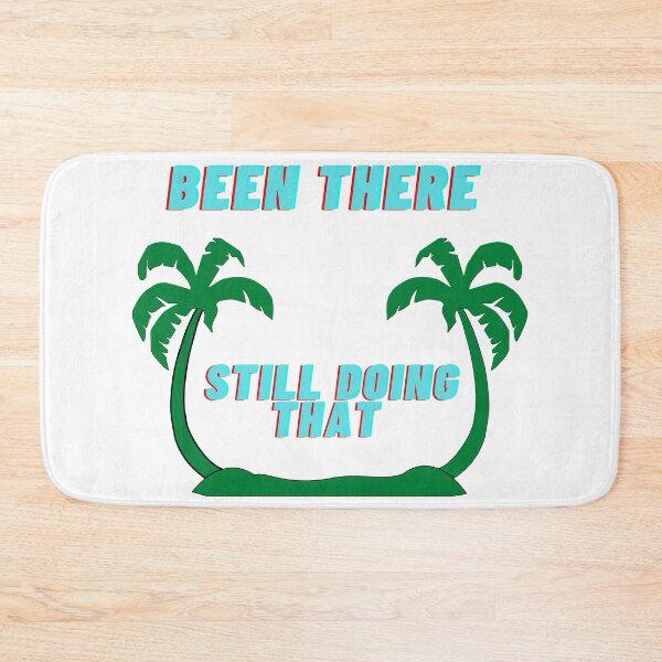 Item preview, Been there still doing that designed and sold by Rickido.