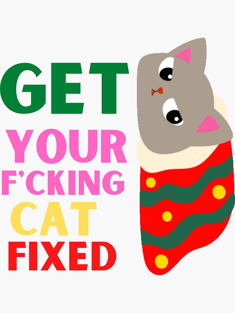 "Get Your Cat Fixed Funny Cat Rescue" Sticker for Sale by Poucepouce