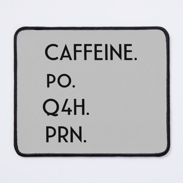 Item preview, Caffeine PO Q4H PRN , Nurse Thing designed and sold by Vittorio-23.