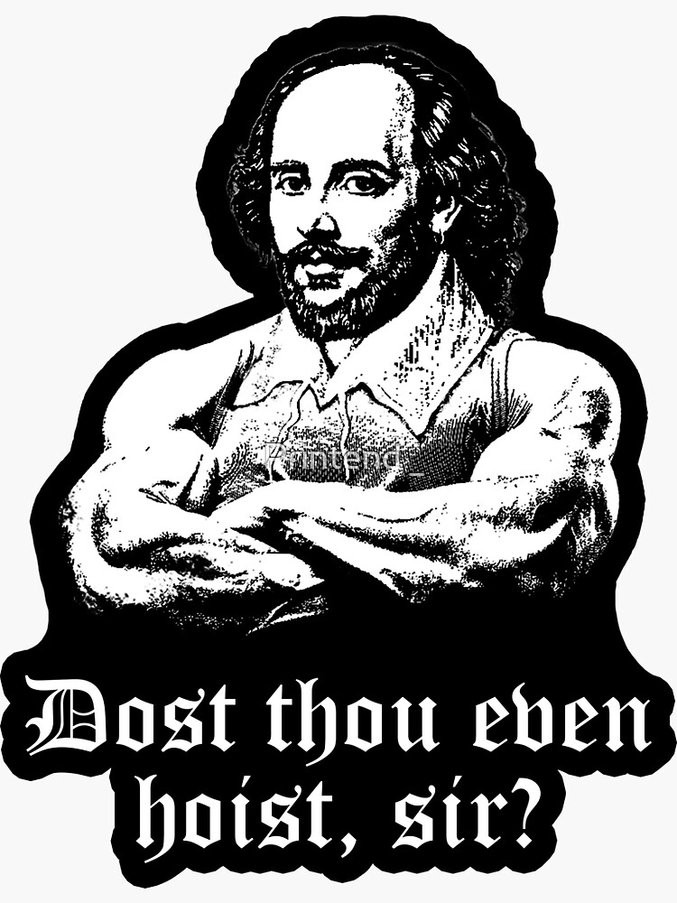 Dost Thou Even Hoist, Sir? Funny Workout Weight Lifting