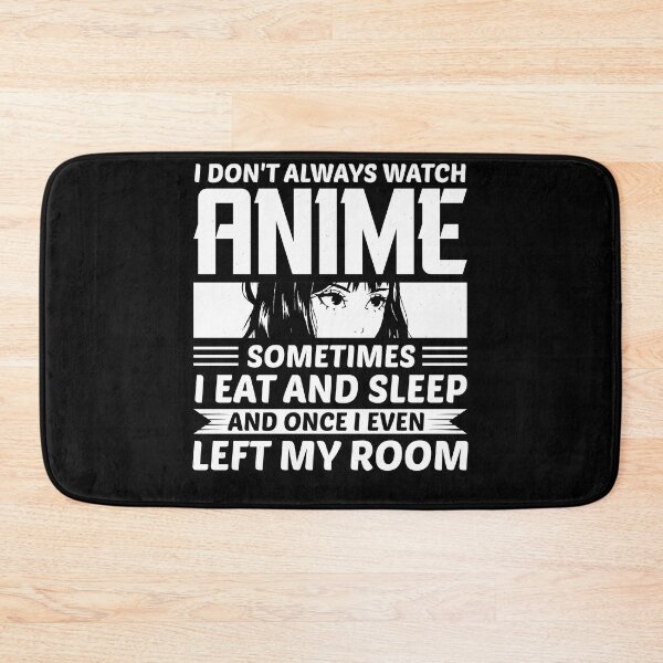 Item preview, I Dont Always Watch Anime Sometimes I Eat And Sleep Best Gifts For Anime and Manga Lover designed and sold by TajfunX.