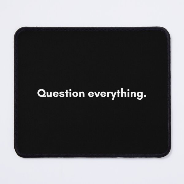 Item preview, Question everything | Philosophy Quote | White and Black designed and sold by Philosopherous.