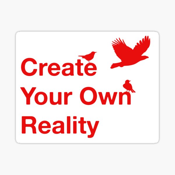 Create Your Own Reality Sticker Sticker