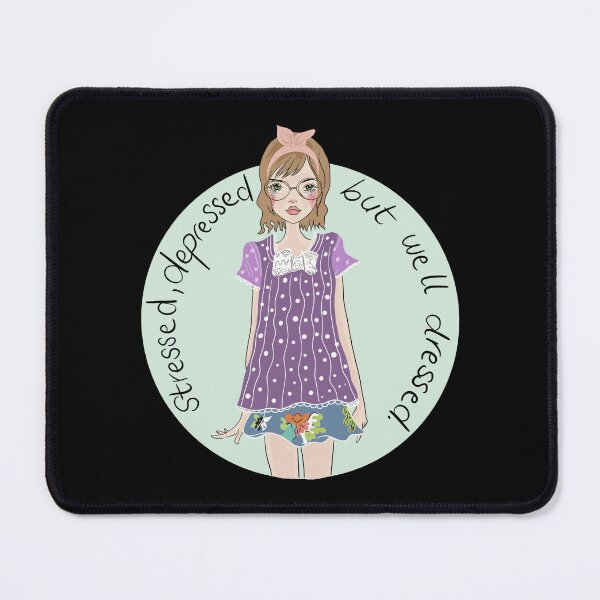 Item preview, Stressed, depressed but well dressed. designed and sold by SpiritedArtwork.