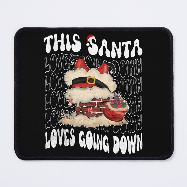 Item preview, This Santa Loves Going Down Chimney Adult Humor Christmas designed and sold by Zulfiqqar.
