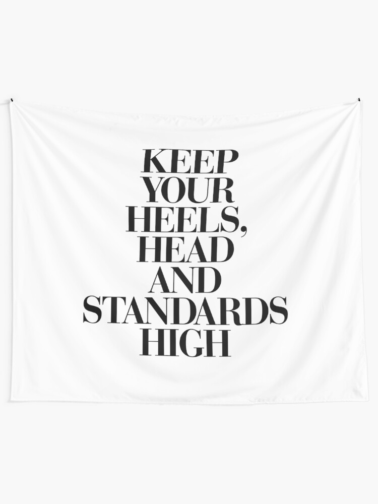 Alternate view of Keep Your Heels, Head and Standards High Tapestry