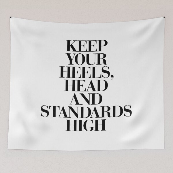 Item preview, Keep Your Heels, Head and Standards High designed and sold by MotivatedType.