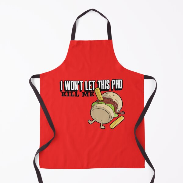 Item preview, I WON'T LET THIS PHD KILL ME! designed and sold by GoaTees23.