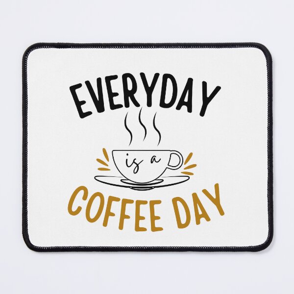 Item preview, Every day is a coffee day designed and sold by Benchamart.